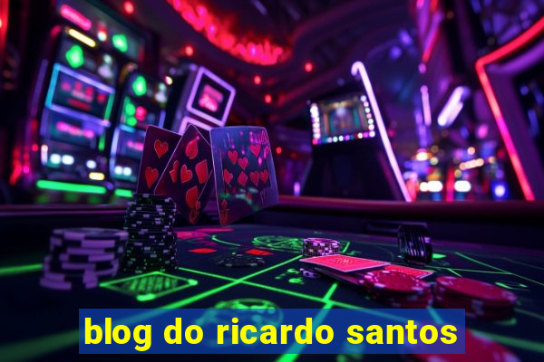 blog do ricardo santos